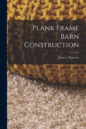 Plank Frame Barn Construction