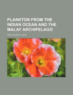 Plankton from the Indian Ocean and the Malay Archipelago