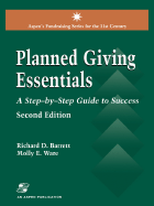 Planned Giving Essentials, 2nd Edition: A Step-By-Step Guide to Success