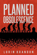 Planned Obsolescence: A manuscript of life