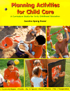 Planning Activities for Child Care: A Curriculum Guide for Early Childhood Education