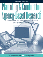 Planning and Conducting Agency-Based Research: A Workbook for Social Work Students in Field Placements