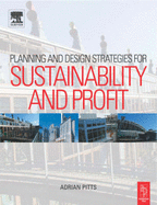 Planning and Design Strategies for Sustainability and Profit: Pragmatic Sustainable Design on Building and Urban Scales