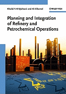 Planning and Integration of Refinery and Petrochemical Operations - Al-Qahtani, Khalid Y., and Elkamel, Ali