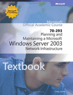 Planning and Maintaining a Microsoft Windows Server 2003 Network Infrastructure