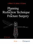 Planning and Reduction Technique in Fracture Surgery