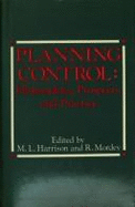 Planning Control: Philosophies, Prospects, and Practice