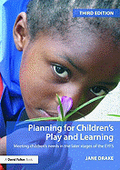 Planning for Children's Play and Learning: Meeting Children S Needs in the Later Stages of the Eyfs - Drake, Jane