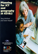 Planning for ICT and Geography at KS1 & 2 - Pickford, Tony (Editor), and Hassell, Dave (Editor)