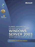 Planning, Implementing and Maintaining a Microsoft Windows Server 2003 Active Directory Infrastructure - Microsoft Press