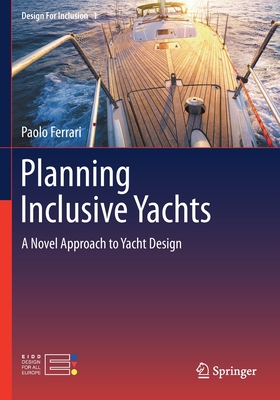 Planning Inclusive Yachts: A Novel Approach to Yacht Design - Ferrari, Paolo