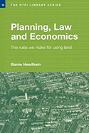 Planning, Law and Economics: An Investigation of the Rules We Make for Using Land