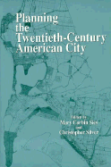 Planning the Twentieth-Century American City