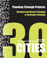 Planning Through Projects: Moving from Master Planning to Strategic Planning - 30 Cities