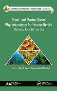 Plant- And Marine-Based Phytochemicals for Human Health: Attributes, Potential, and Use