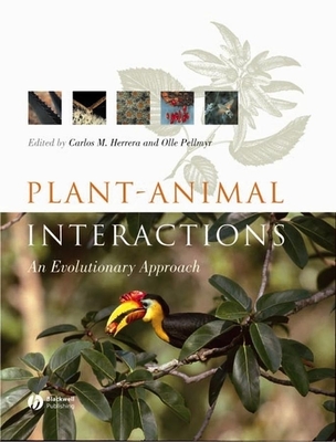 Plant Animal Interactions: An Evolutionary Approach - Herrera, Carlos M (Editor), and Pellmyr, Olle (Editor)
