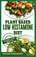 Plant Based Low Histamine Diet: Delicious Recipes and Preparation Methods