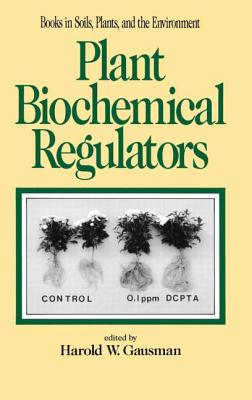 Plant Biochemical Regulators - Gausman