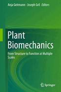Plant Biomechanics: From Structure to Function at Multiple Scales