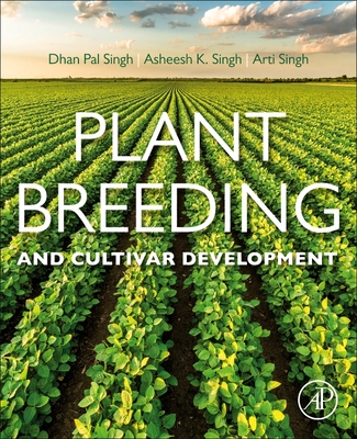 Plant Breeding and Cultivar Development - Singh, D P, and Singh, A K