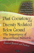 Plant Coexistence & Diversity Mediated Below Ground: The Importance of Mycorrhizal Networks