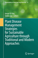 Plant Disease Management Strategies for Sustainable Agriculture Through Traditional and Modern Approaches