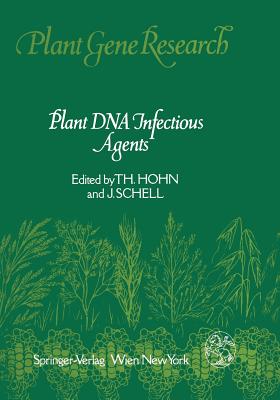 Plant DNA Infectious Agents - Hohn, Thomas (Editor), and Schell, Josef (Editor)