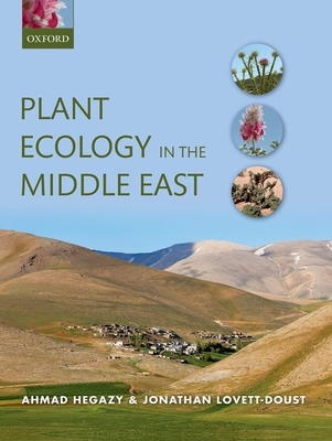 Plant Ecology in the Middle East - Hegazy, Ahmad, and Lovett-Doust, Jonathan