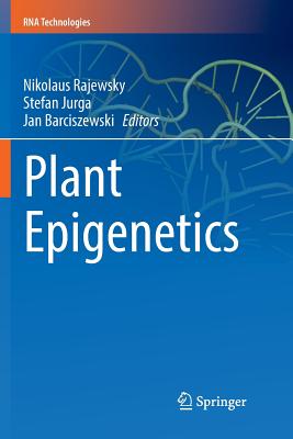 Plant Epigenetics - Rajewsky, Nikolaus (Editor), and Jurga, Stefan (Editor), and Barciszewski, Jan (Editor)