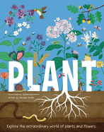 Plant: Explore the Extraordinary World of Plants and Flowers