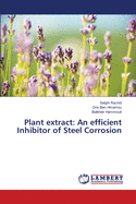 Plant extract: An efficient Inhibitor of Steel Corrosion