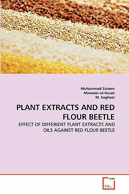 Plant Extracts and Red Flour Beetle - Saleem, Muhammad, Dr., and Mansoor-Ul-Hasan, and Sagheer, M