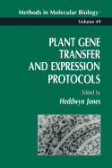 Plant Gene Transfer and Expression Protocols - Jones, Heddwyn