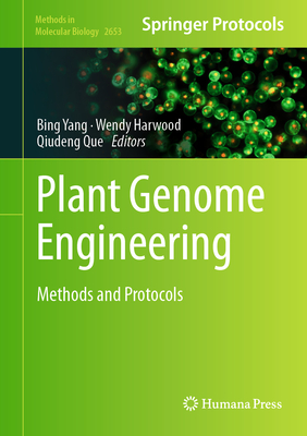 Plant Genome Engineering: Methods and Protocols - Yang, Bing (Editor), and Harwood, Wendy (Editor), and Que, Qiudeng (Editor)