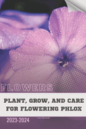 Plant, Grow, and Care For Flowering Phlox: Become flowers expert