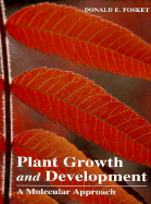 Plant Growth and Development: A Molecular Approach - Fosket, Donald E