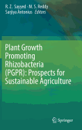 Plant Growth Promoting Rhizobacteria (PGPR): Prospects for Sustainable Agriculture