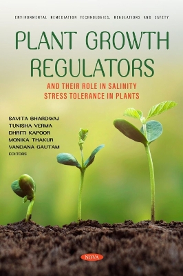 Plant Growth Regulators and Their Role in Salinity Stress Tolerance in Plants - Bhardwaj, Savita (Editor), and Verma, Tunisha (Editor), and Kapoor, Dhriti (Editor)