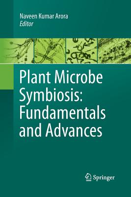 Plant Microbe Symbiosis: Fundamentals and Advances - Arora, Naveen Kumar (Editor)