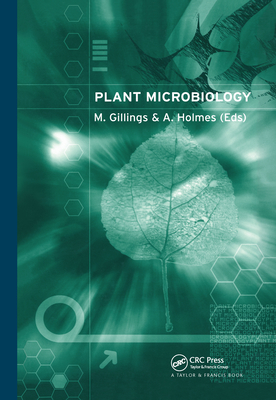Plant Microbiology - Gillings, Michael (Editor), and Holmes, Andrew (Editor)
