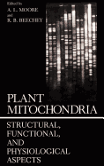 Plant Mitochondria: Structural, Functional, and Physiological Aspects