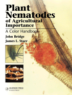 Plant Nematodes of Agricultural Importance: A Color Handbook - Bridge, John, and Starr, Jim L, PH.D.