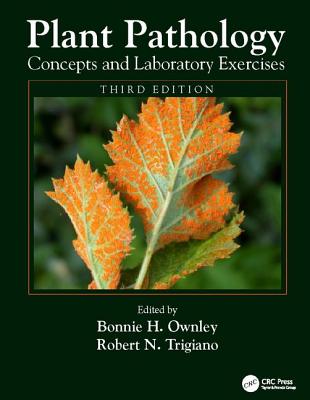 Plant Pathology Concepts and Laboratory Exercises - Ownley, Bonnie H. (Editor), and Trigiano, Robert N. (Editor)
