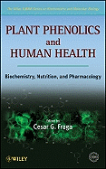 Plant Phenolics and Human Health: Biochemistry, Nutrition and Pharmacology