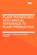 Plant Physiology, with Special Reference to Plant Production