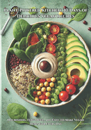 Plant-Powered Kitchen: 30 Days of Delicious Vegan Recipes: Nourishing, Flavorful, and Easy-to-Make Vegan Meals for Every Day