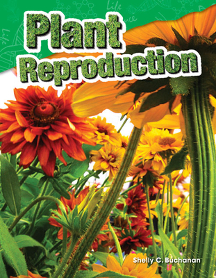 Plant Reproduction - Buchanan, Shelly C
