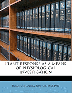 Plant Response as a Means of Physiological Investigation; Volume 1906