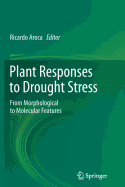 Plant Responses to Drought Stress: From Morphological to Molecular Features