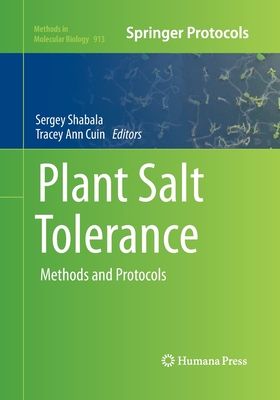 Plant Salt Tolerance: Methods and Protocols - Shabala, Sergey (Editor), and Cuin, Tracey Ann (Editor)